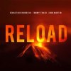 Pochette Tommy Trash, John Martin, Sebastian Ingrosso - Reload (Vocal Version / Tiedye Remix) Tommy Trash, John Martin, Sebastian Ingrosso - Reload (Vocal Version / Tiedye Remix)