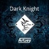 Pochette Artjey - Dark Knight (Original Mix) Artjey - Dark Knight (Original Mix)