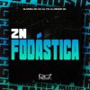 Pochette Oliveira Mc 011, Dj 7w, DJ MENOR NK - Zn Fodástica Oliveira Mc 011, Dj 7w, DJ MENOR NK - Zn Fodástica