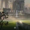 Pochette Seven Lions, Slander, Dabin feat. Dylan Matthew - First Time Seven Lions, Slander, Dabin feat. Dylan Matthew - First Time