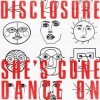 Pochette Disclosure - She’s Gone, Dance On Disclosure - She’s Gone, Dance On