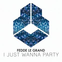 Pochette Fedde Le Grand - I Just Wanna Party