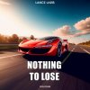 Pochette Lance Laris - Nothing To Lose Lance Laris - Nothing To Lose