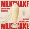 Pochette Valexus feat. 3rd Wall & Ceres - Milkshake (Shaking Like A Milkshake) Valexus feat. 3rd Wall & Ceres - Milkshake (Shaking Like A Milkshake)
