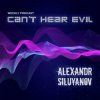 Pochette Alexandr Siluyanov - Can't Hear Evil #39 Alexandr Siluyanov - Can't Hear Evil #39