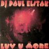 Pochette DJ Paul Elstak - Luv U More DJ Paul Elstak - Luv U More