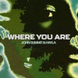 Pochette John Summit & Hayla - Where You Are