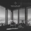 Pochette Kygo & Sandro Cavazza - Hold On Me Kygo & Sandro Cavazza - Hold On Me
