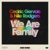 Pochette Cedric Gervais & Nile Rodgers - We Are Family Cedric Gervais & Nile Rodgers - We Are Family