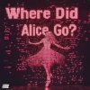 Pochette MOTi & Amero & Hallasen - Where Did Alice Go? MOTi & Amero & Hallasen - Where Did Alice Go?