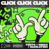 Pochette Tiesto feat. Hedex & Basslayerz - Click Click Click Tiesto feat. Hedex & Basslayerz - Click Click Click