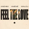 Pochette andhim & AMÉMÉ & Malou - Feel The Love andhim & AMÉMÉ & Malou - Feel The Love