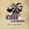 Pochette Lucenzo - Baila Morena (R3HAB Remix) Lucenzo - Baila Morena (R3HAB Remix)