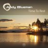 Pochette Andy Blueman - Time To Rest 2011 Andy Blueman - Time To Rest 2011