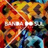 Pochette Banda Do Sul - A Danca Do Futuro Banda Do Sul - A Danca Do Futuro