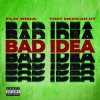 Pochette Flo Rida & That Mexican OT - Bad Idea Flo Rida & That Mexican OT - Bad Idea