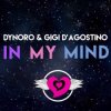 Pochette Dynoro & Gigi D'Agostino - In My Mind Dynoro & Gigi D'Agostino - In My Mind