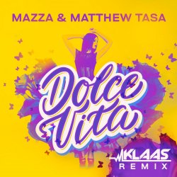 Pochette Mazza & Matthew Tasa - Dolce Vita (Klaas Remix)