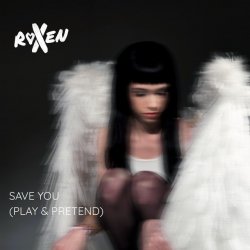 Pochette Roxen - Save You (Play & Pretend)