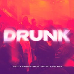Pochette LIZOT & Basslovers United & Heleen - Drunk