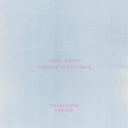 Pochette Charlotte Cardin - Feel Good (Version Acoustique)
