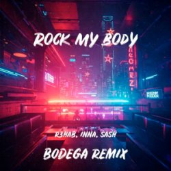Pochette R3HAB & INNA & Sash! - Rock My Body (Bodega Remix)
