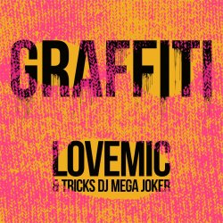 Pochette Lovemic & Tricks DJ Mega Joker - Graffiti
