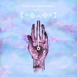 Pochette Porter Robinson - Goodbye To a World