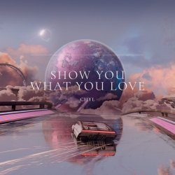 Pochette CHYL - Show You What You Love