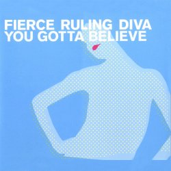 Pochette Fierce Ruling Diva - You Gotta Believe