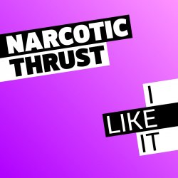 Pochette Narcotic Thrust - I Like It