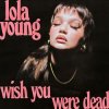 Pochette Lola Young - Wish You Were Dead Lola Young - Wish You Were Dead