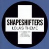 Pochette Shapeshifters - Lola's Theme (Radio Edit) Shapeshifters - Lola's Theme (Radio Edit)