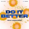 Pochette Felix Jaehn feat. Zoe Wees - Do It Better (Felix Jaehn Remix) Felix Jaehn feat. Zoe Wees - Do It Better (Felix Jaehn Remix)