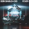 Pochette Don Diablo & CID - Fever Don Diablo & CID - Fever