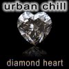 Pochette Urban Chill - Diamond Heart Urban Chill - Diamond Heart