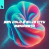 Pochette Ben Gold & Silva City & Alan Fitzpatrick - Manifesto (feat. Reset Robot) Ben Gold & Silva City & Alan Fitzpatrick - Manifesto (feat. Reset Robot)
