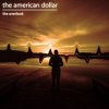 Pochette The American Dollar - Where We Are The American Dollar - Where We Are