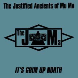 Pochette The Justified Ancients Of Mu Mu - It's Grim Up North