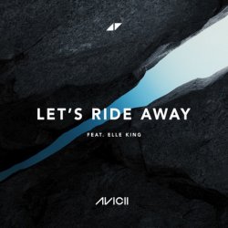 Pochette Avicii - Let's Ride Away (feat. Elle King)