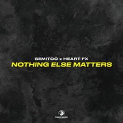 Pochette Semitoo & HEART FX - Nothing Else Matters