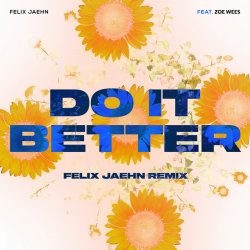 Pochette Felix Jaehn feat. Zoe Wees - Do It Better (Felix Jaehn Remix)