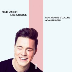 Pochette Felix Jaehn feat. Hearts & Colors, Adam Trigger - Like A Riddle