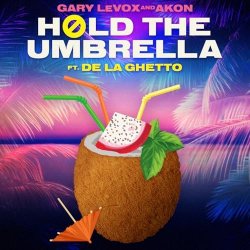 Pochette Gary LeVox & Akon - Hold The Umbrella (feat. De La Ghetto)