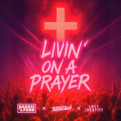Pochette Harris & Ford & Teknoclash & Lost Identity - Livin‘ On A Prayer (HARDSTYLE)