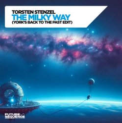 Pochette Torsten Stenzel & YORK - The Milky Way (York´s Back To The Past Edit)