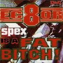 Pochette EC8OR - Spex Is A Fat Bitch