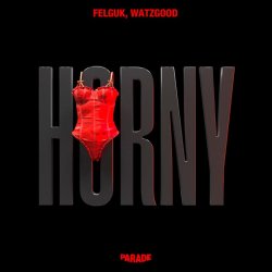 Pochette Felguk & Watzgood - Horny (Extended Mix)