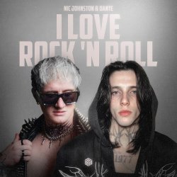 Pochette Nic Johnston & Dante & ANLIL - I Love Rock 'N Roll