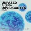 Pochette unfazed - A Gira (David Guetta Extended Remix) unfazed - A Gira (David Guetta Extended Remix)